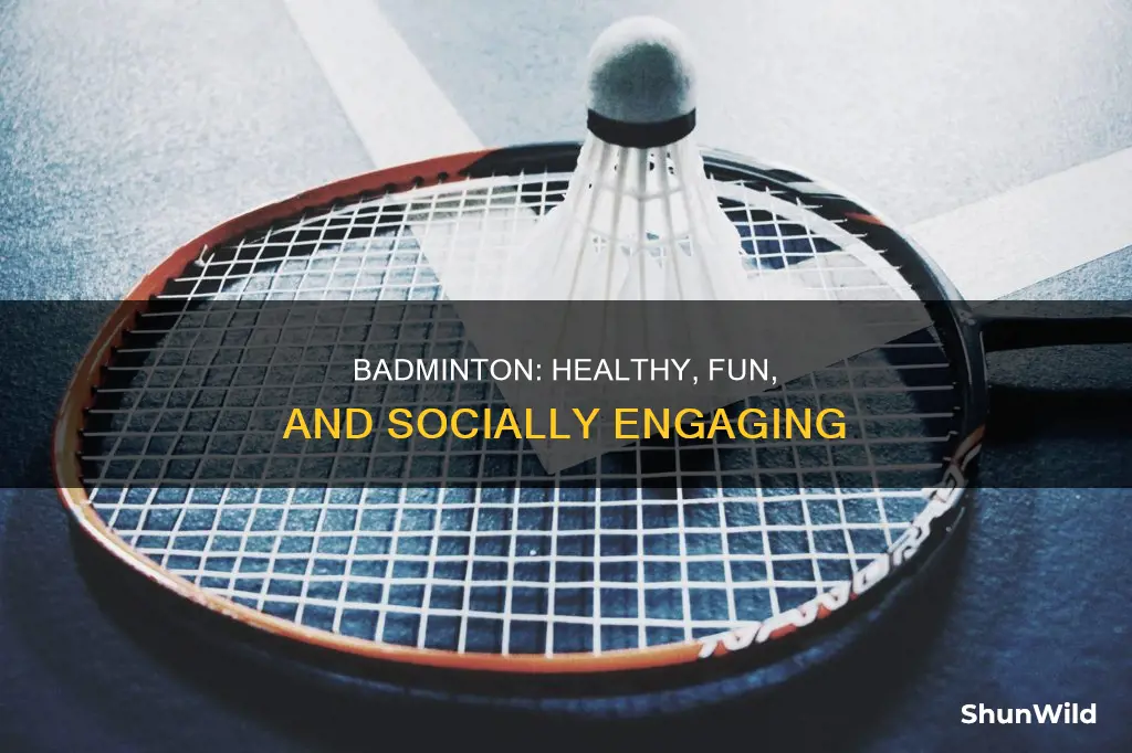 why badminton is good for you