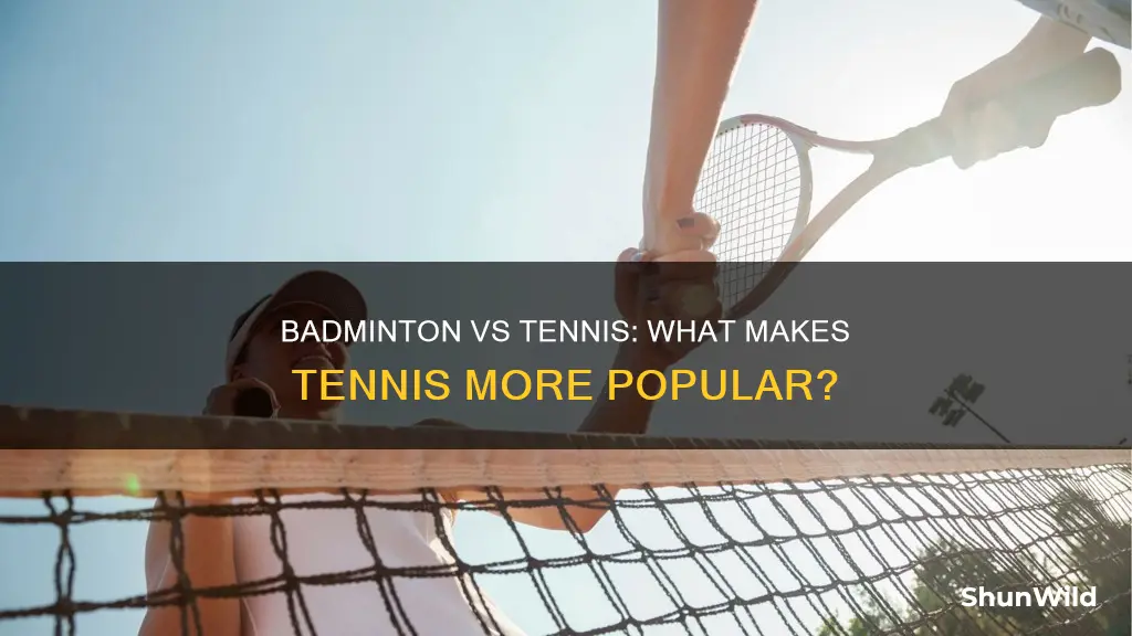 why badminton is not as popular as tennis