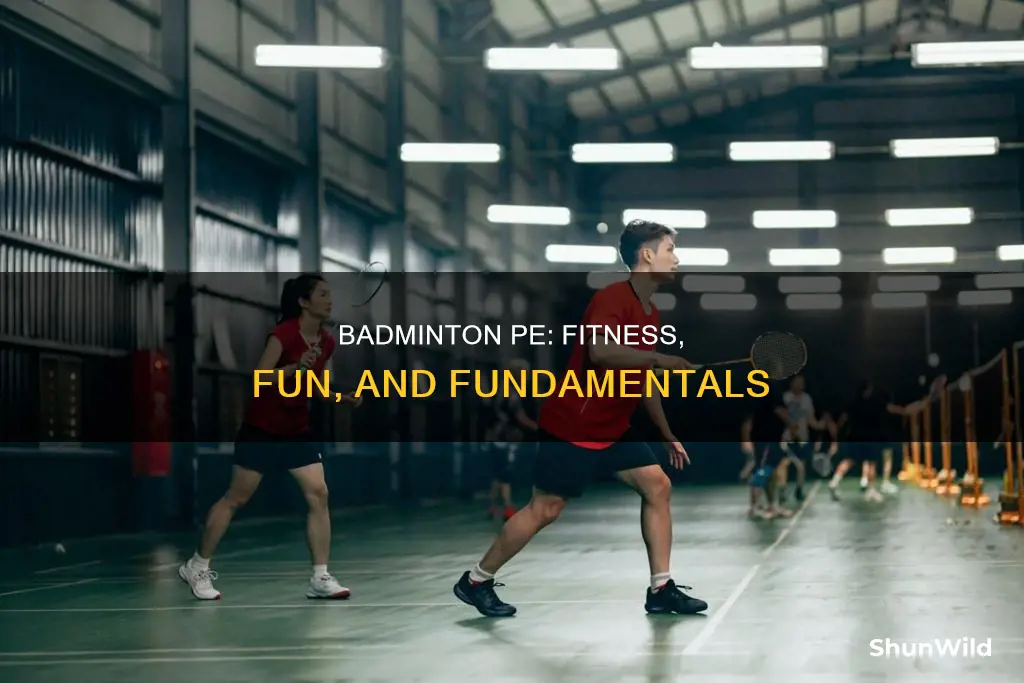 why badminton pe