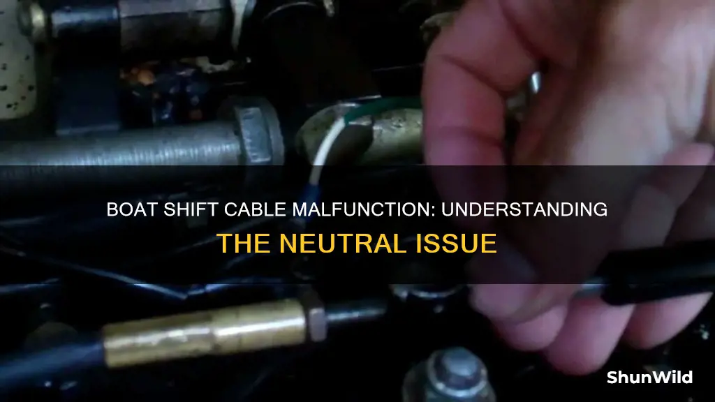 why boat shift cable will go in neutral