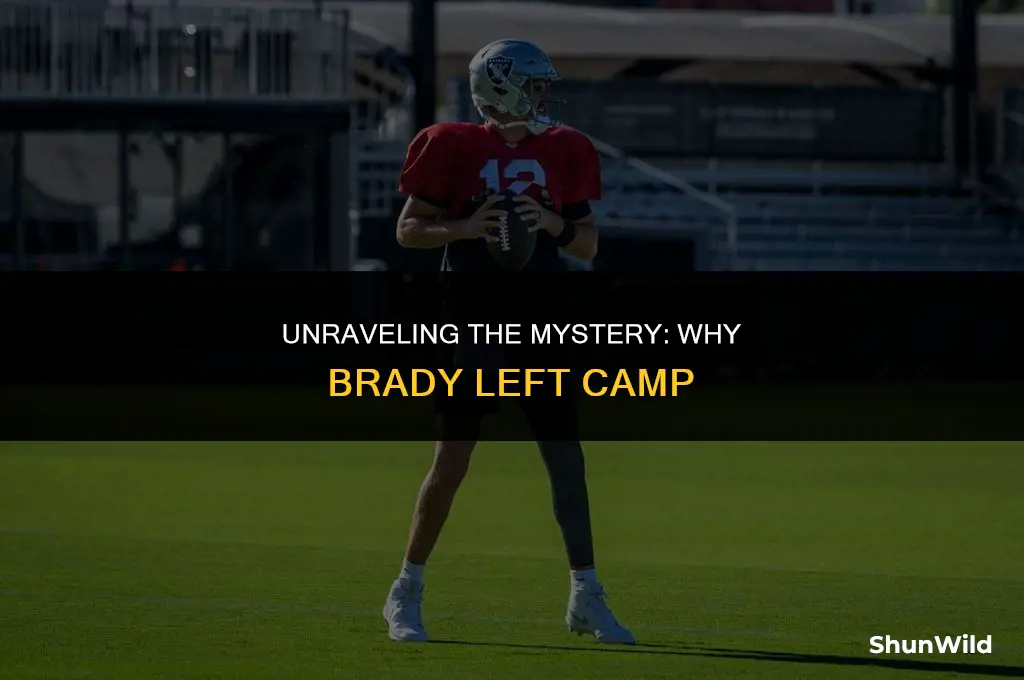 why brady left camp