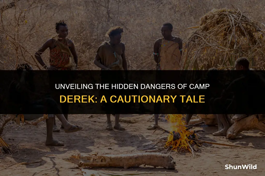 why camp derek is dangerous