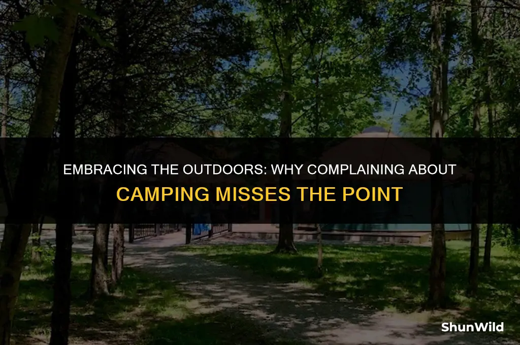 why complain about camping