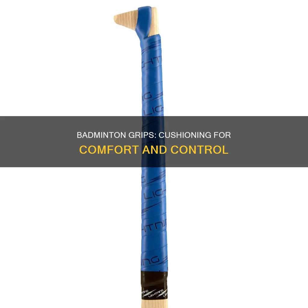 why cushioned badminton grip