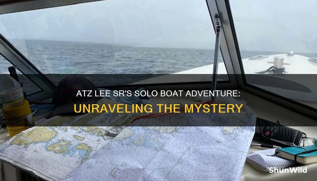 why did atz lee sr go off on boat alone