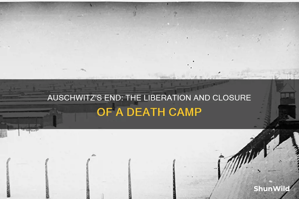 why did auschwitz concentration camp close