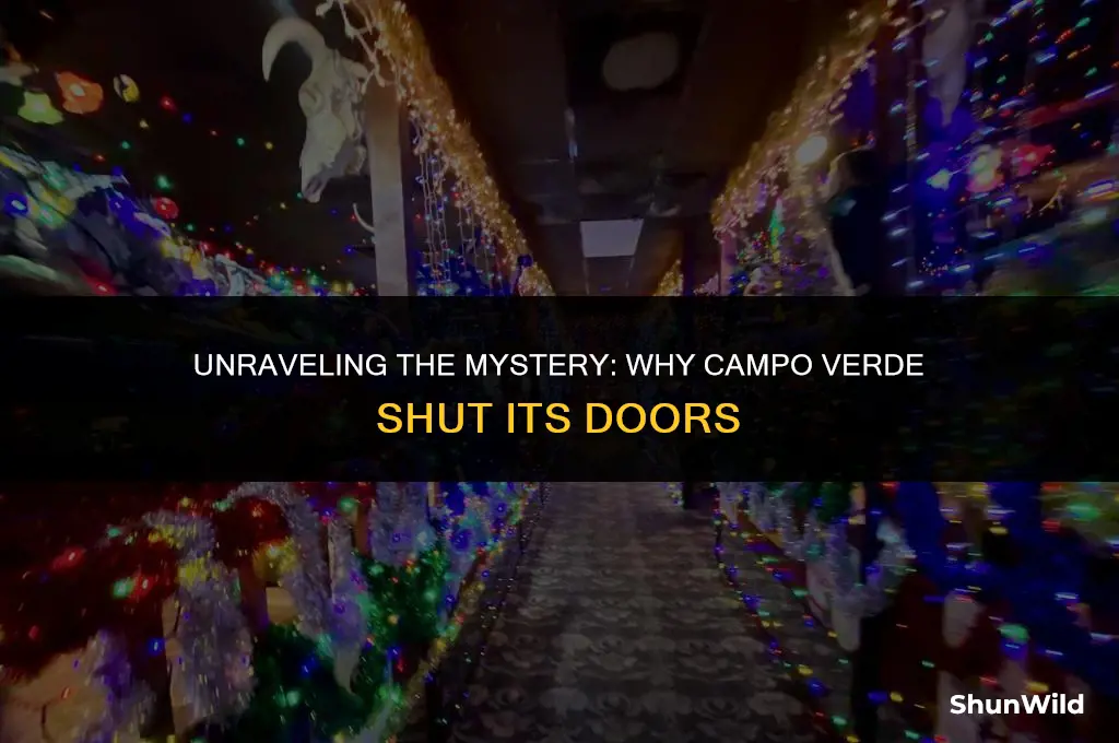 why did campo verde close