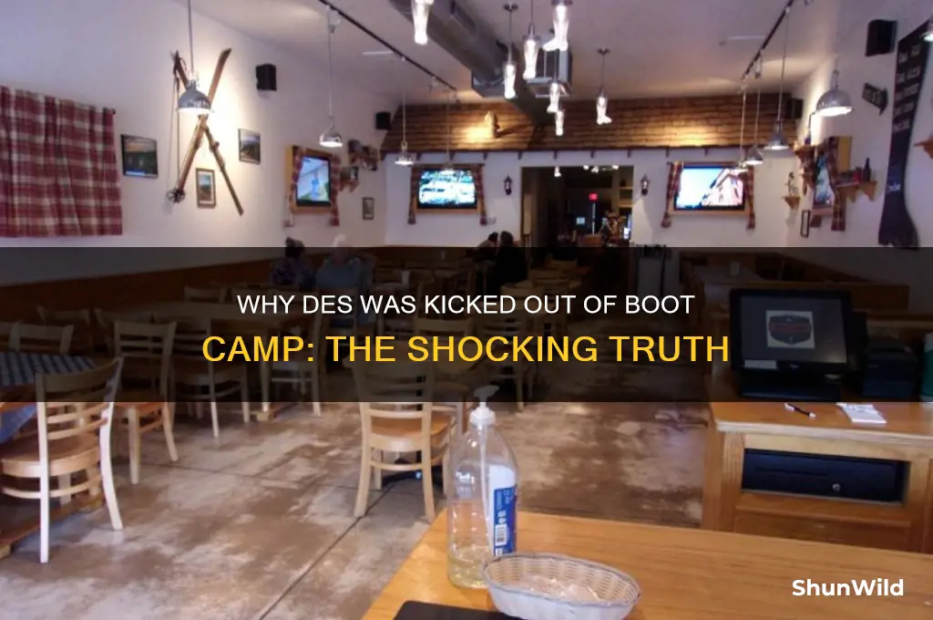 why did des get kicked out of boot camp