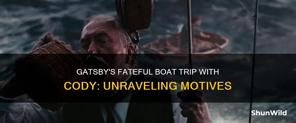 why did gatsby go on the boat with cody