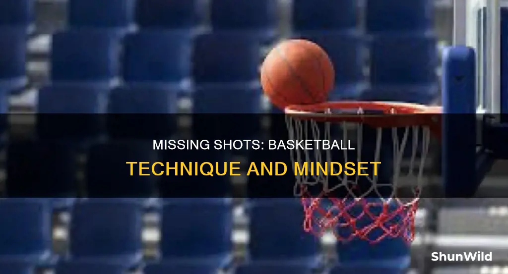 why did i miss that shot in basketball