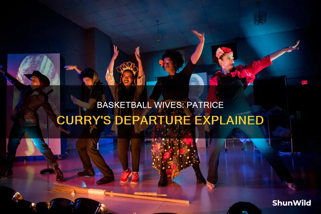 why did patrice curry leave basketball wives