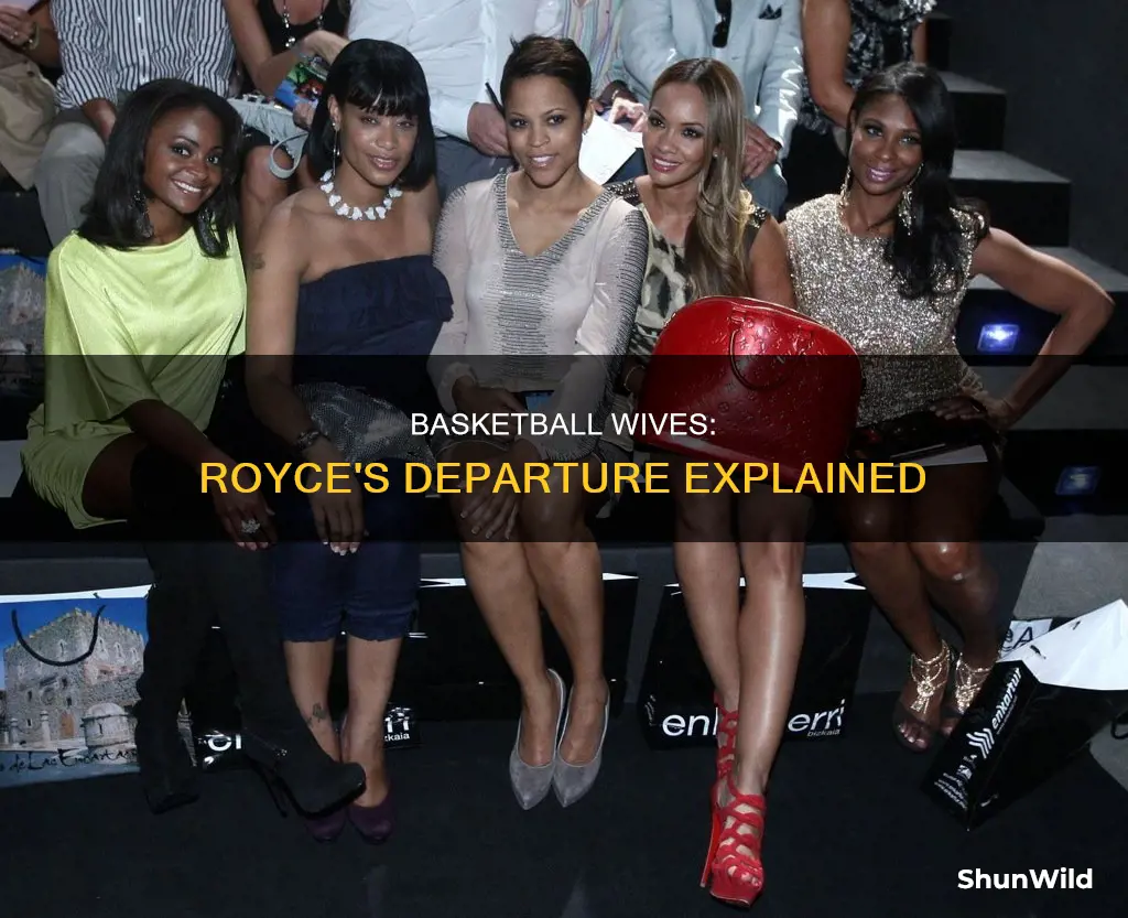 why did royce leave basketball wives