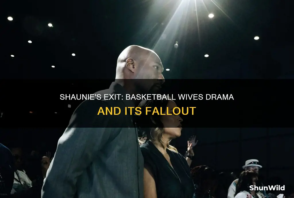 why did shaunie leave basketball wives