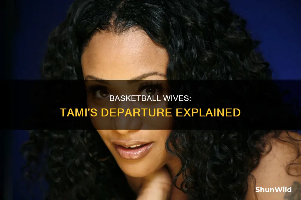 why did tami leave basketball wives