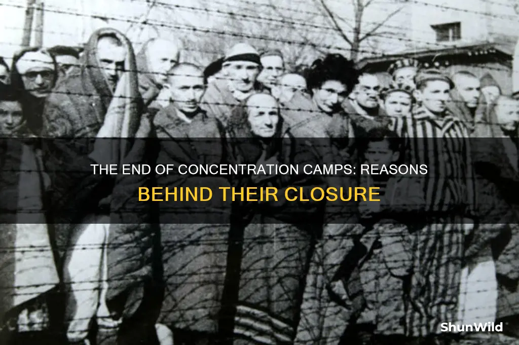 why did they close concentration camps