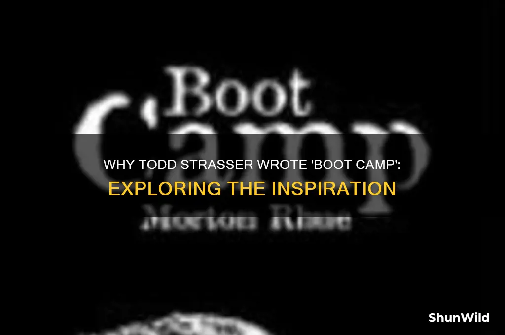 why did todd strasser write boot camp