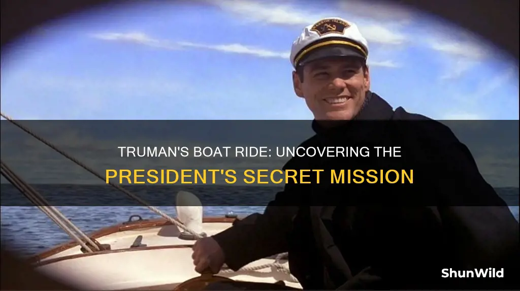 why did truman go out on the boat