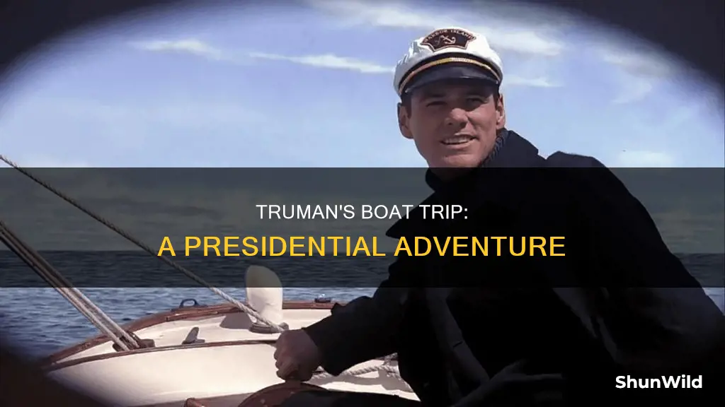 why did truman go out on the boat