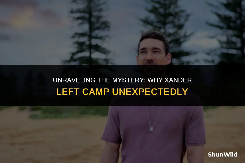 why did xander leave camp