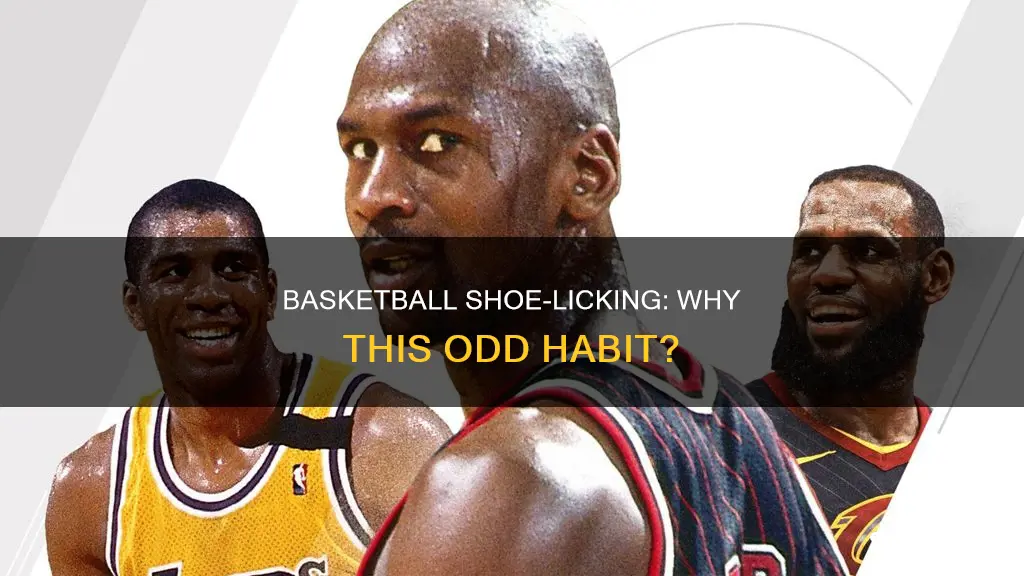 why do basketball players lick shoes