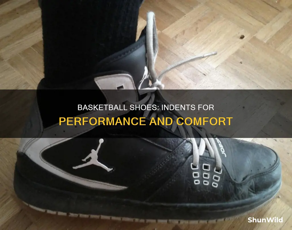 why do basketball shoes have indent
