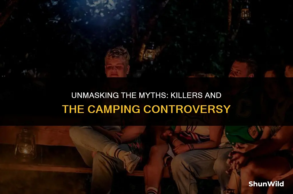 why do killers face camp