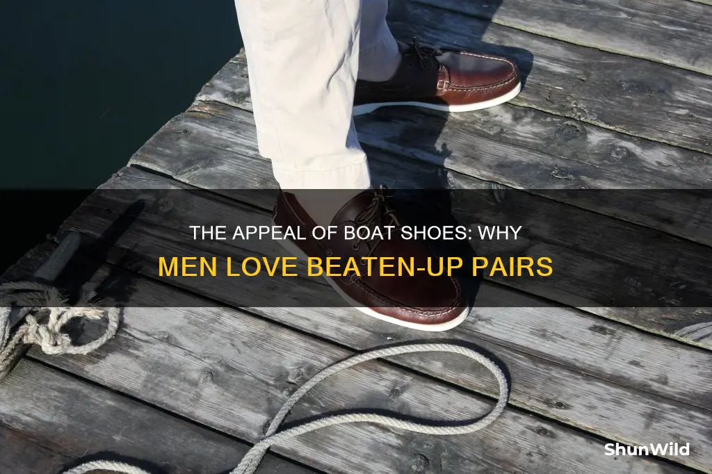 why do men wear beat up boat shoes