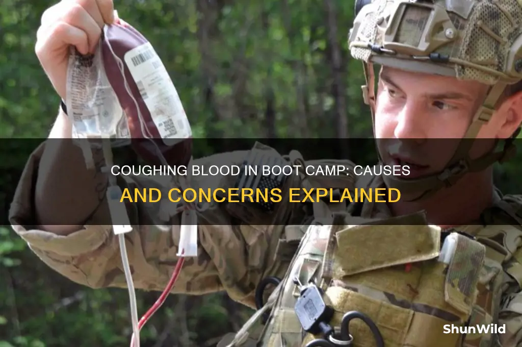 why do we cough blood on military boot camp