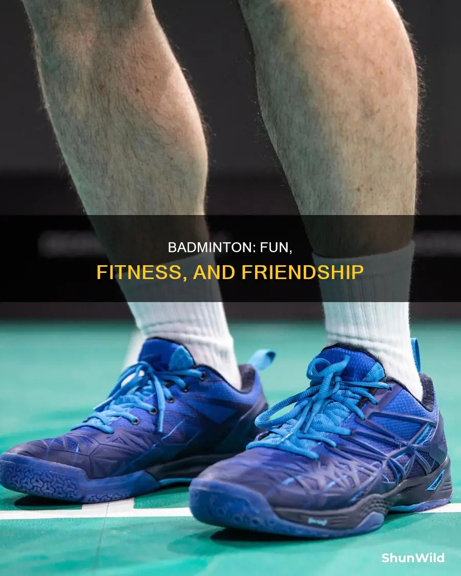 why do we need to play badminton
