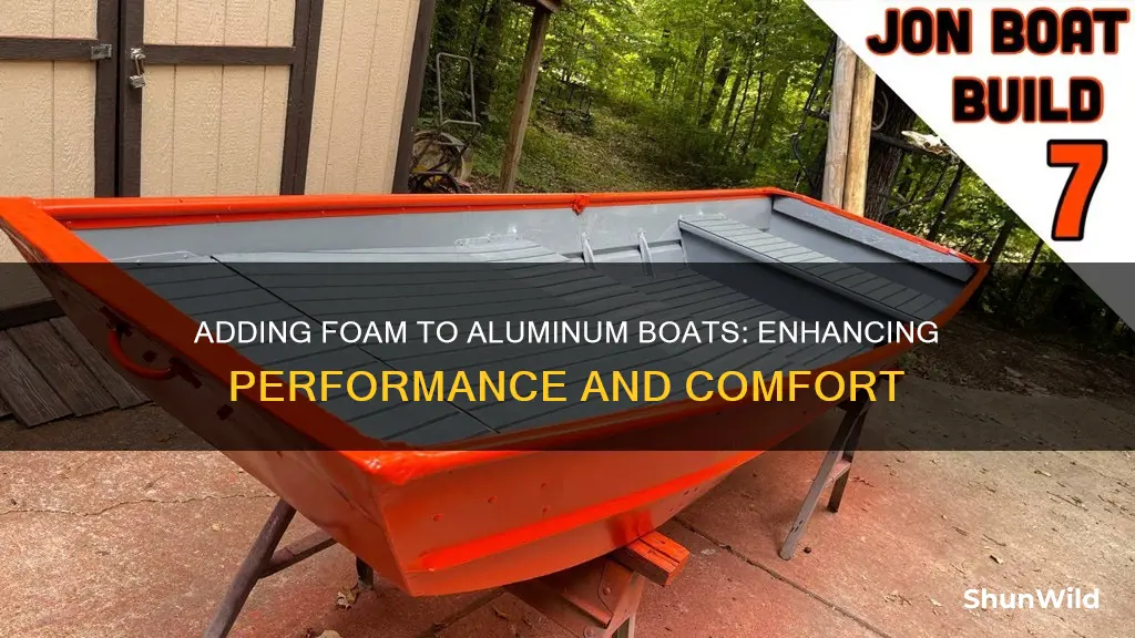 why do you add foam to an aluminum boat