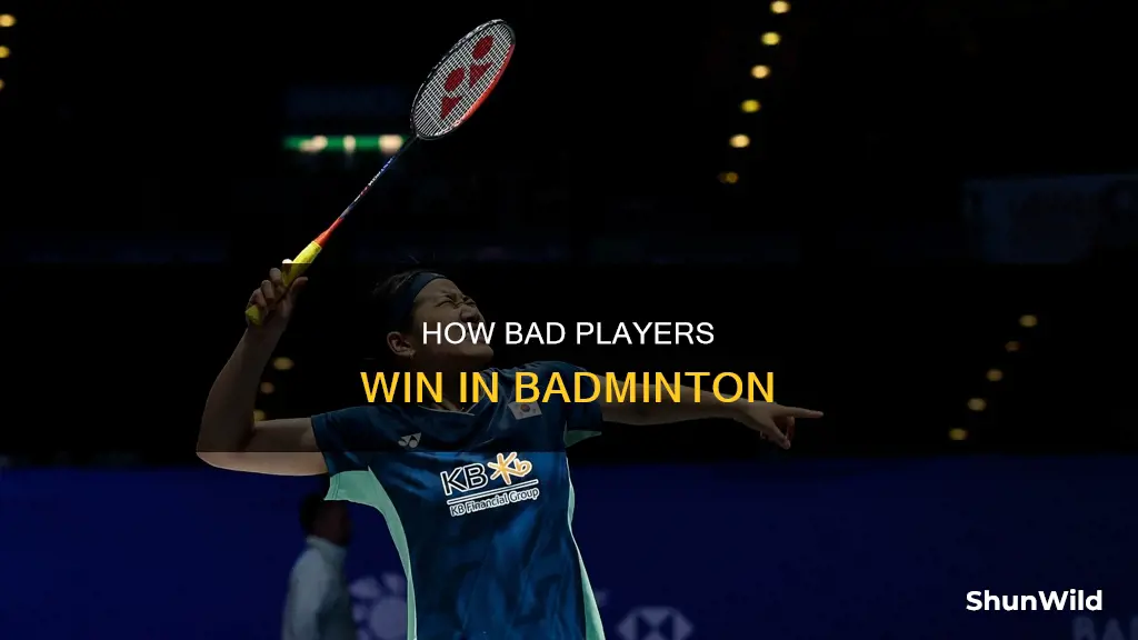 why do you lose to bad players in badminton