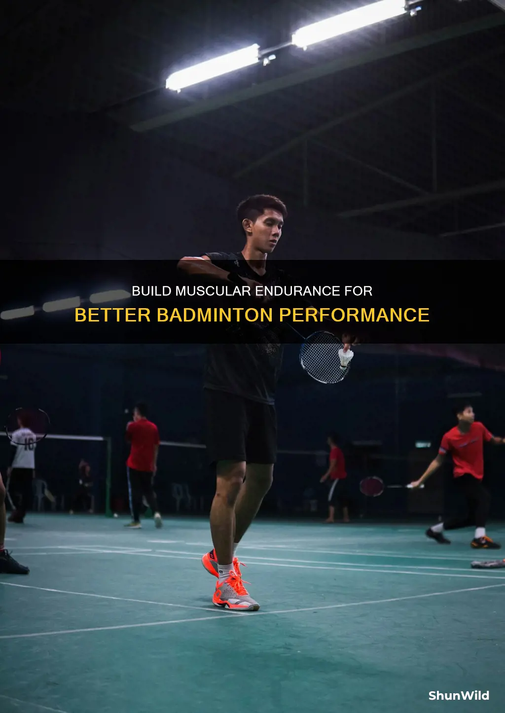 why do you need muscular endurance in badminton