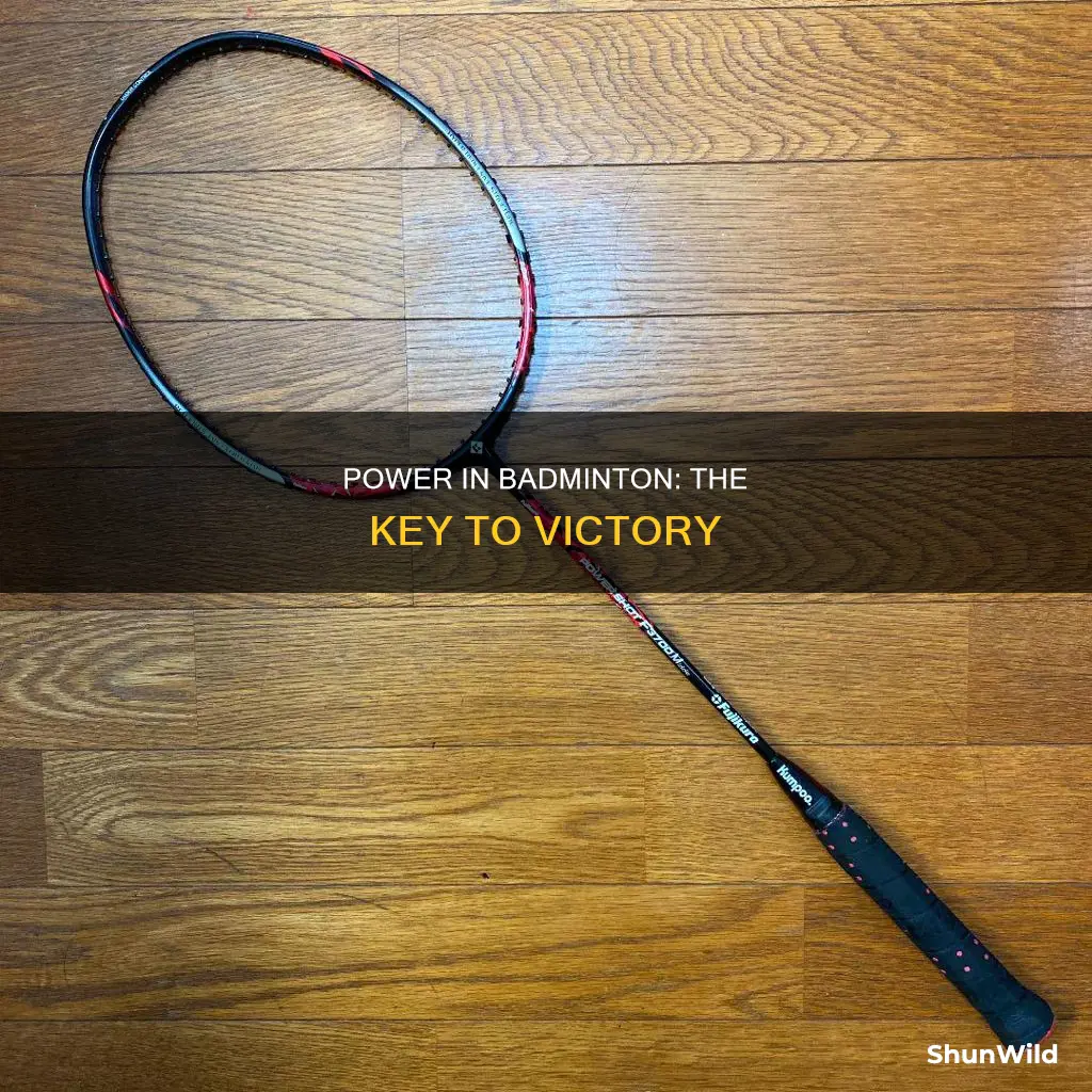 why do you need power in badminton