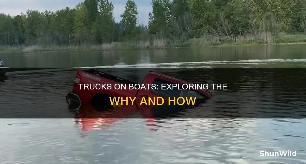 why does trucks go into lake boat