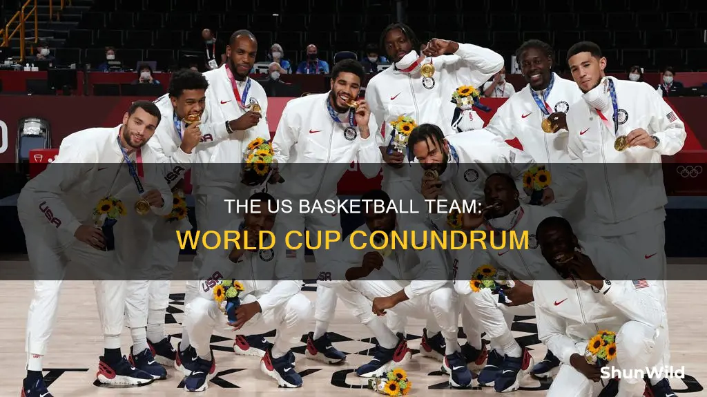 why doesnt the us win the basketball world cup