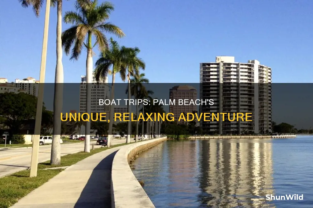 why go on a boat trip in palm beach florida