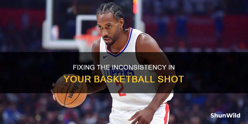 why has my shot been inconsistent in basketball