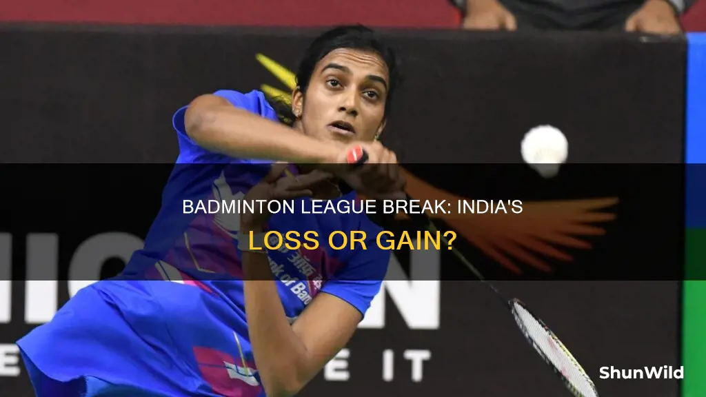 why indian badminton league got a break