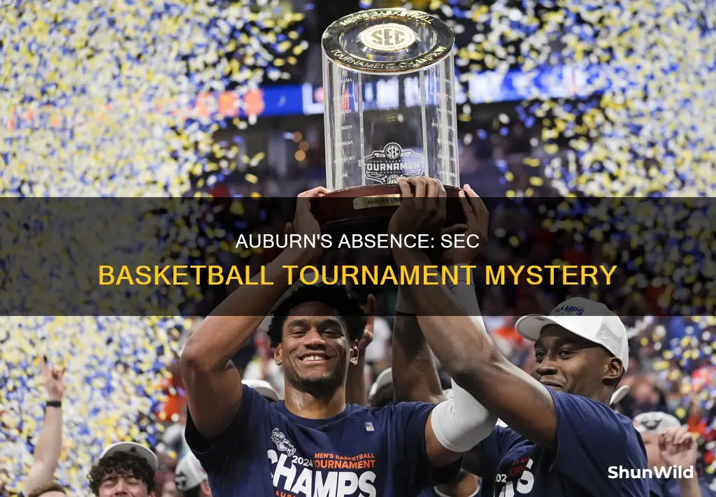 why is auburn not in the sec basketball tournament