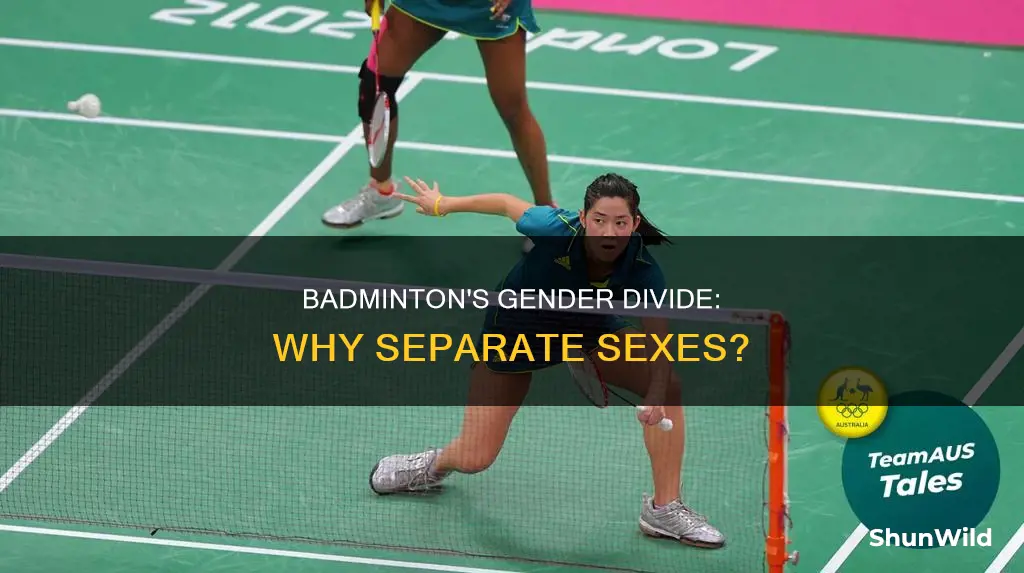 why is badminton separate sexes