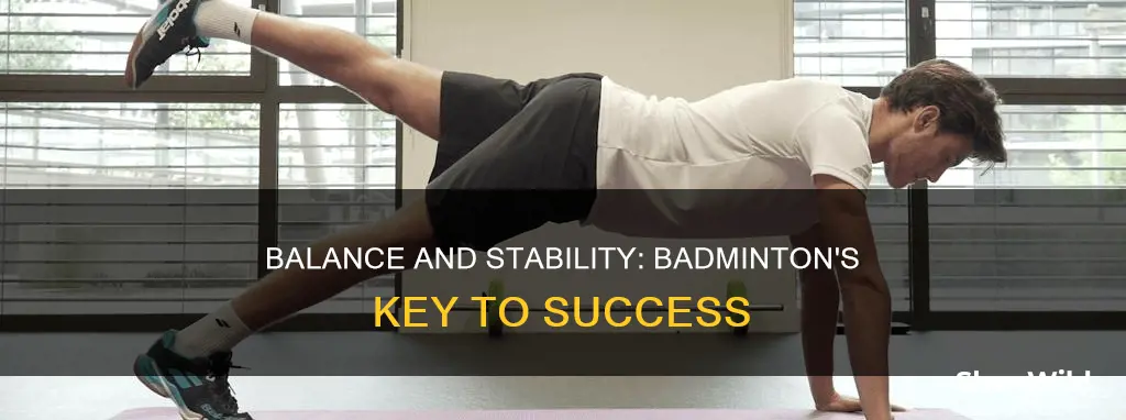 why is balance and stability important in badminton