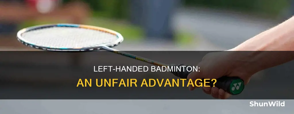 why is being left handed an advantage in badminton