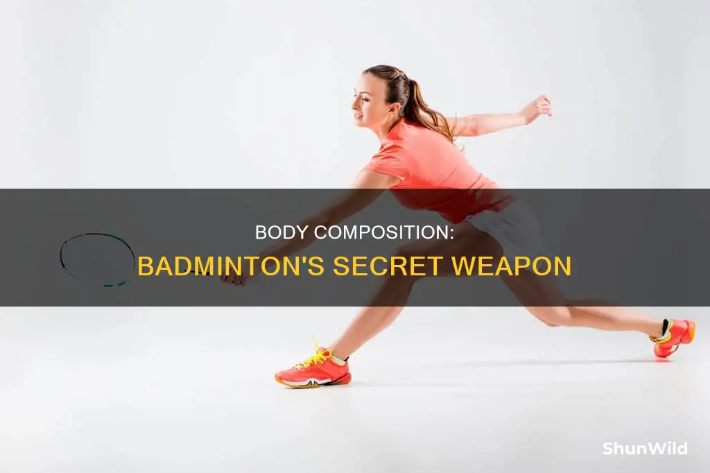 why is body composition important in badminton