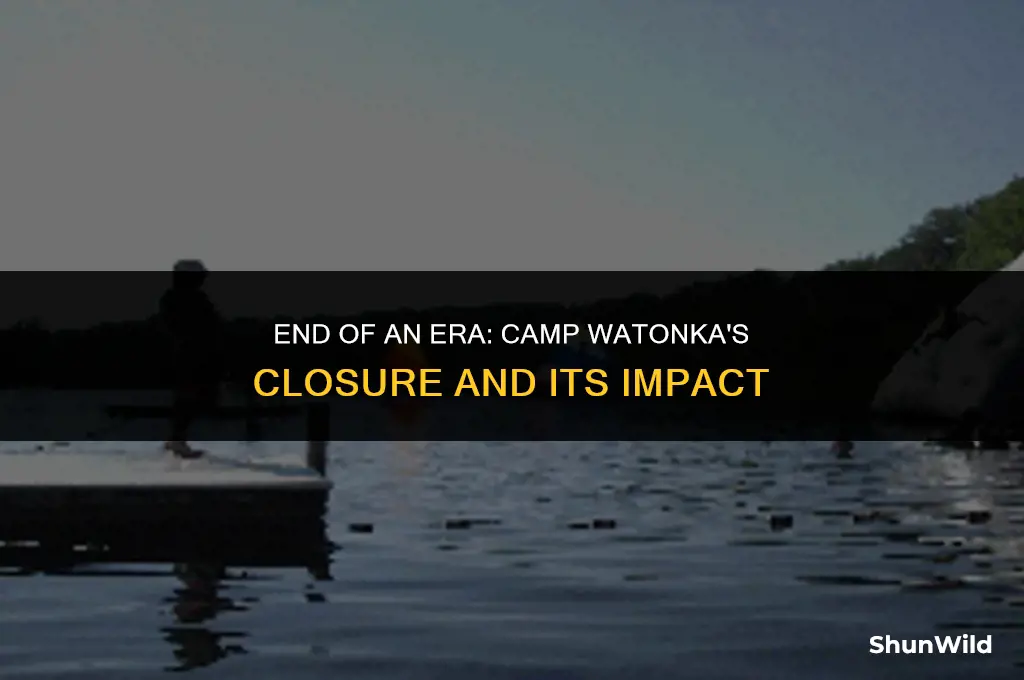 why is camp watonka closing