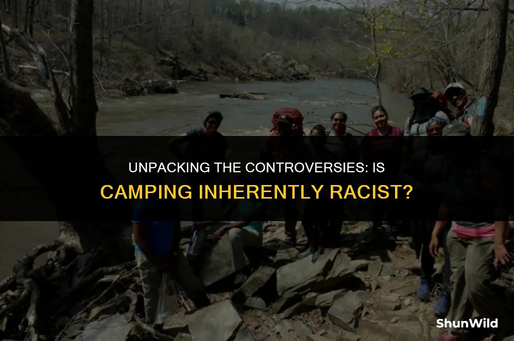 why is camping considered racist