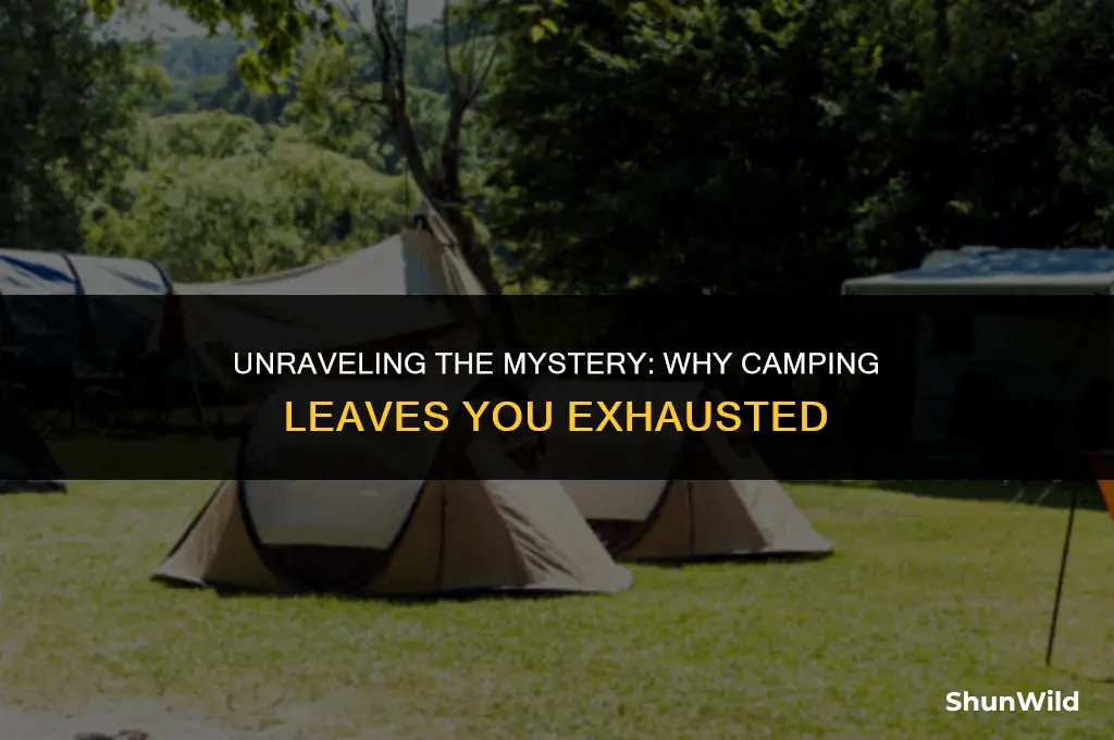 why is camping so exhausting