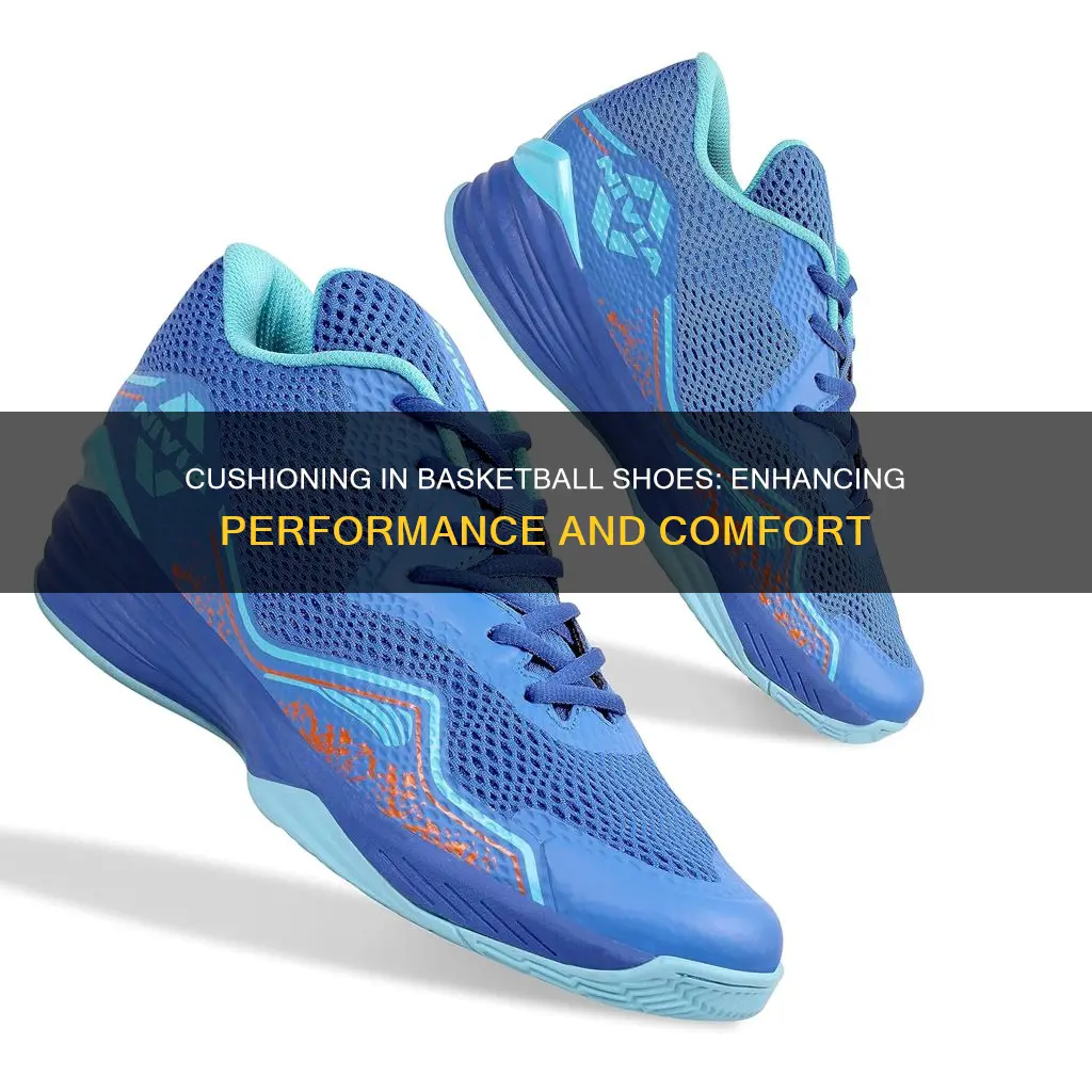 why is cushion important in basketball shoes