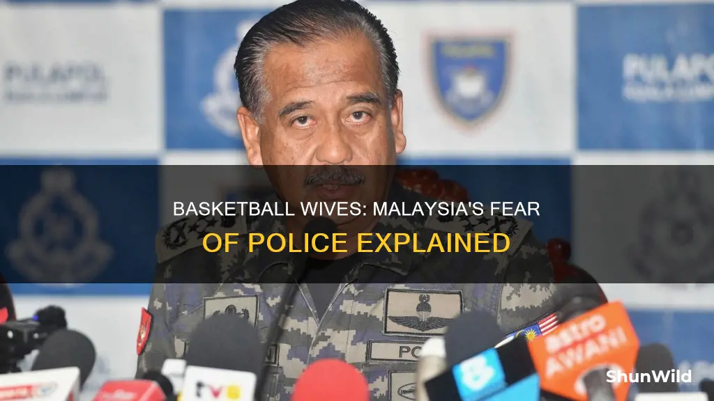 why is malaysia from basketball wives afraid of the police