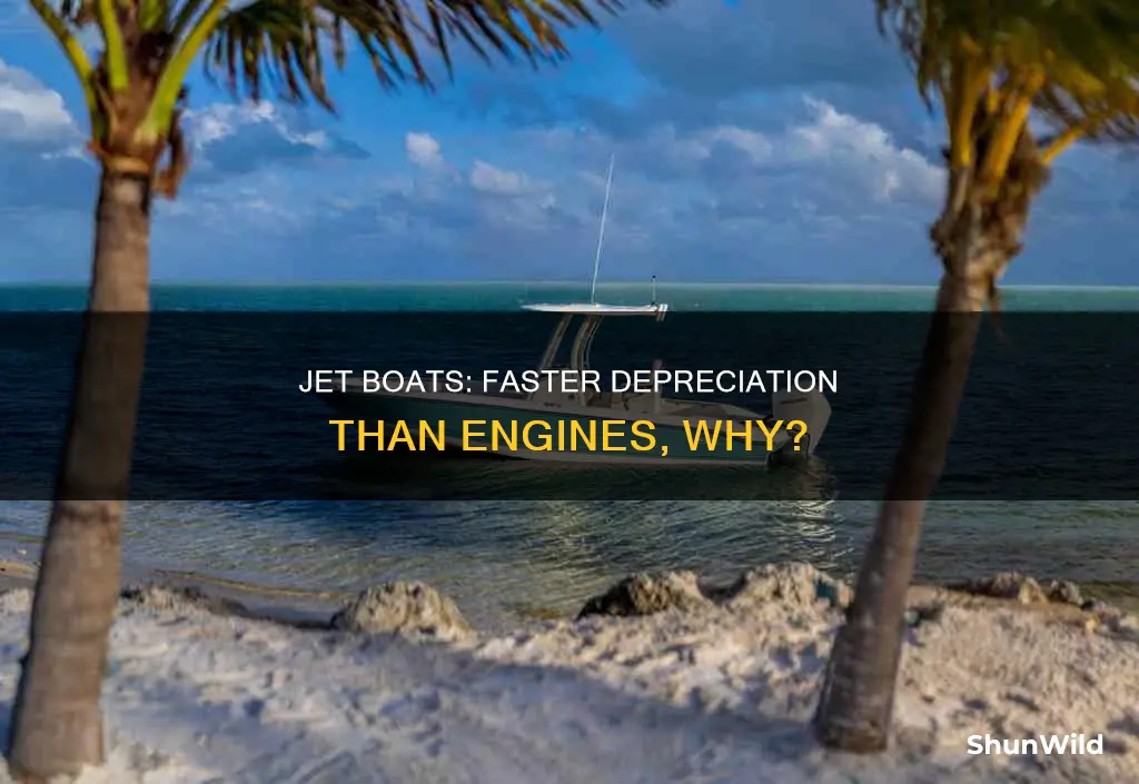 why jet boat depreciate faster than engine