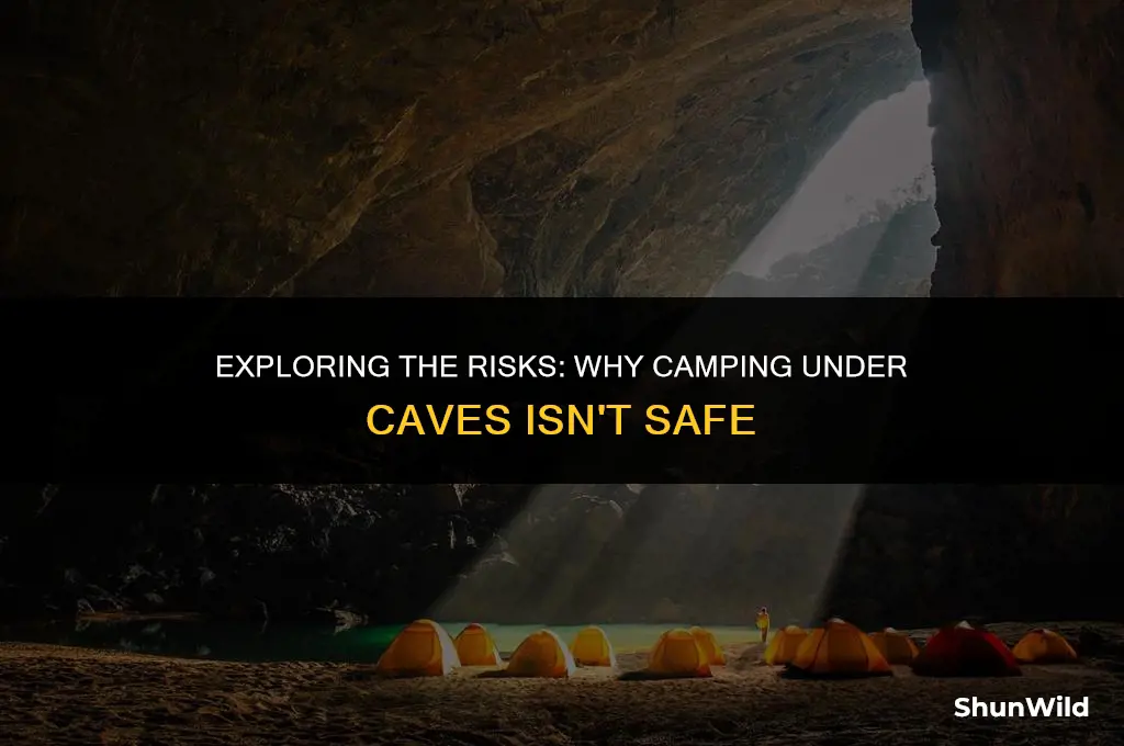why no camping under caves